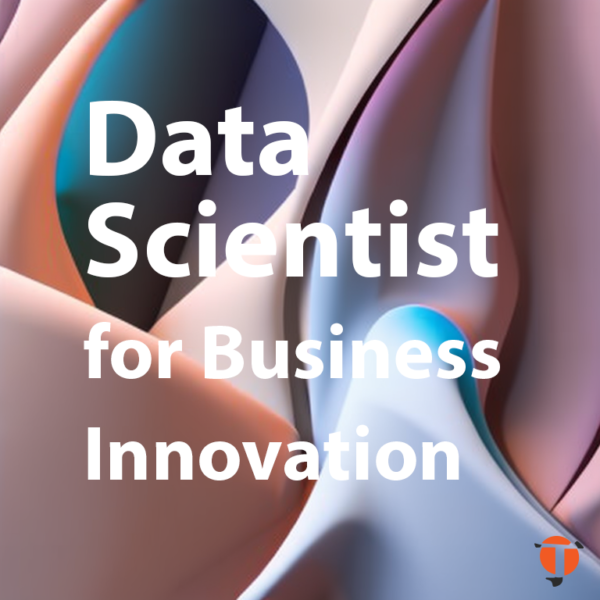 Data Scientist to Business Innovation