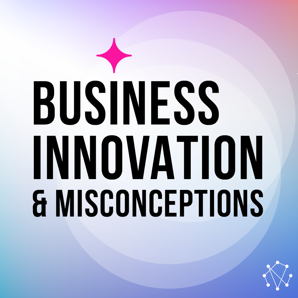 Business Innovation & its Misconceptions